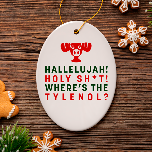 Hallelujah! Wheres the Tylenol? Funny Christmas Ornament